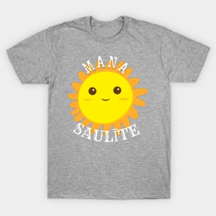 Mana saulite - my sunshine - Latvian T-Shirt